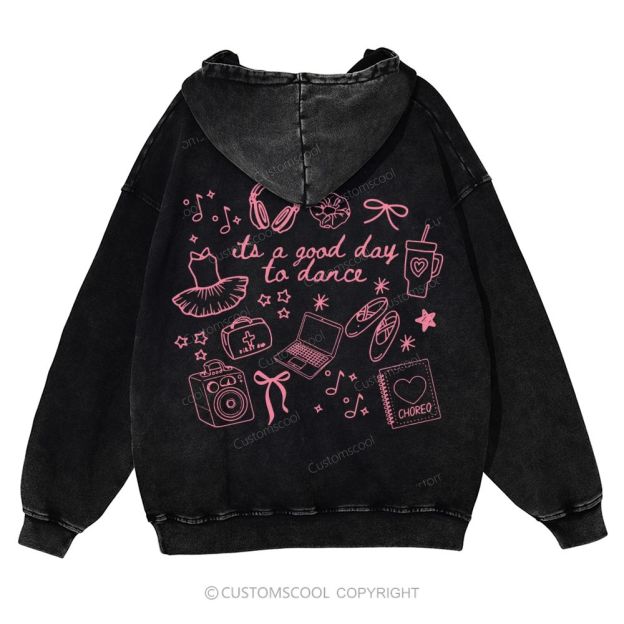 Its A Good Day To Dance Casual Washed Hoodie Customscool