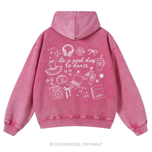 Its A Good Day To Dance Casual Washed Hoodie Customscool