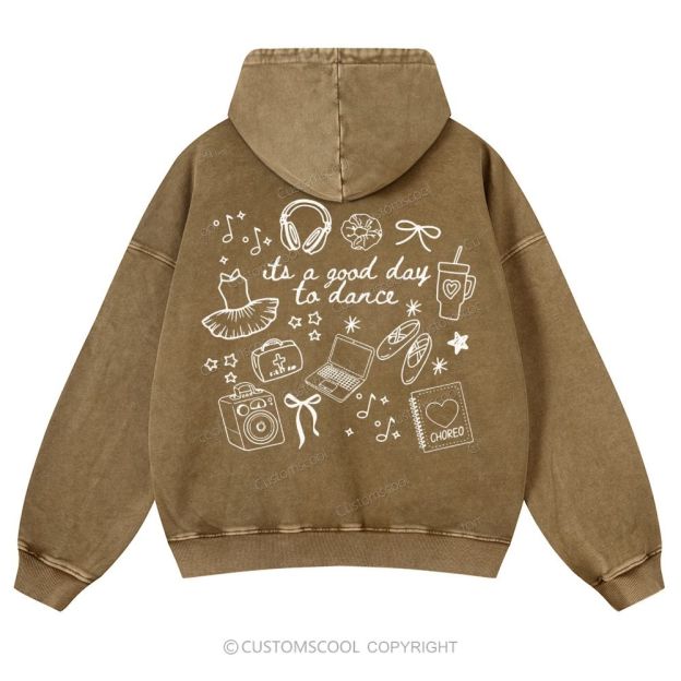 Its A Good Day To Dance Casual Washed Hoodie Customscool