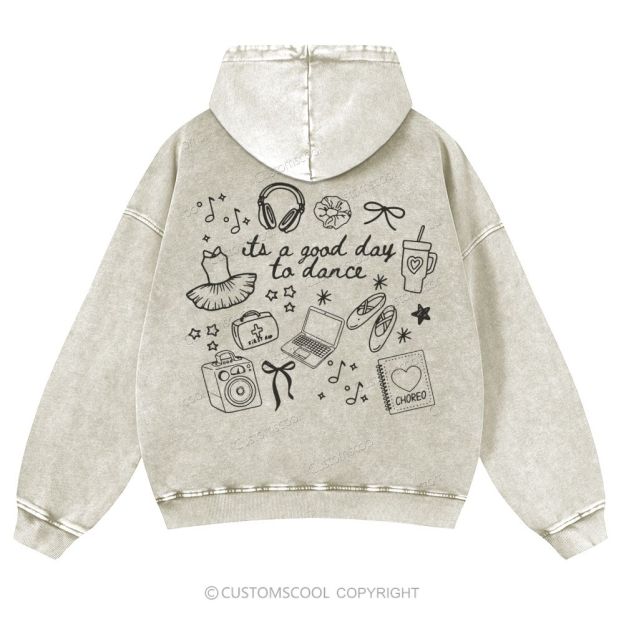 Its A Good Day To Dance Casual Washed Hoodie Customscool