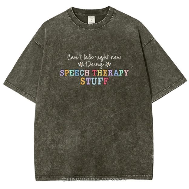 Speech Therapy  Stuff Unisex Fit Washed T-Shirt Customscool