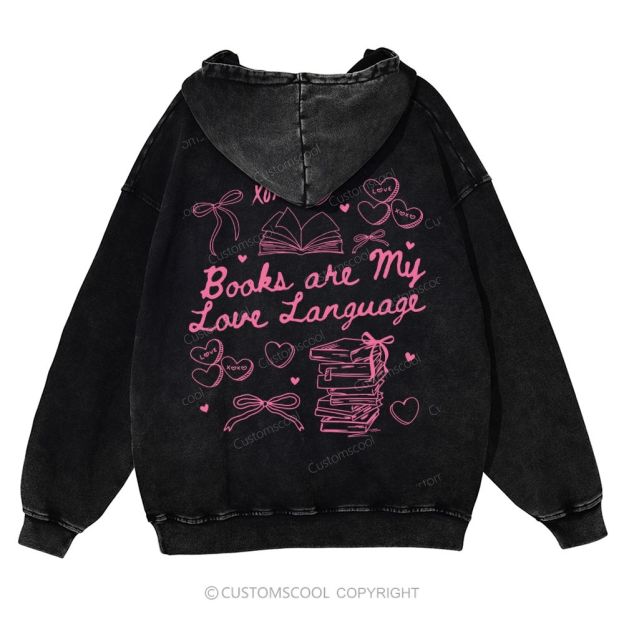 Books are My Love Language Casual Washed Hoodie Customscool