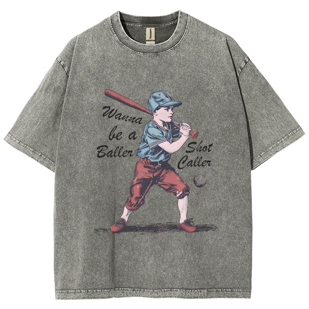 Wanna Be A Baller Shot Caller Unisex Fit Washed T-Shirt