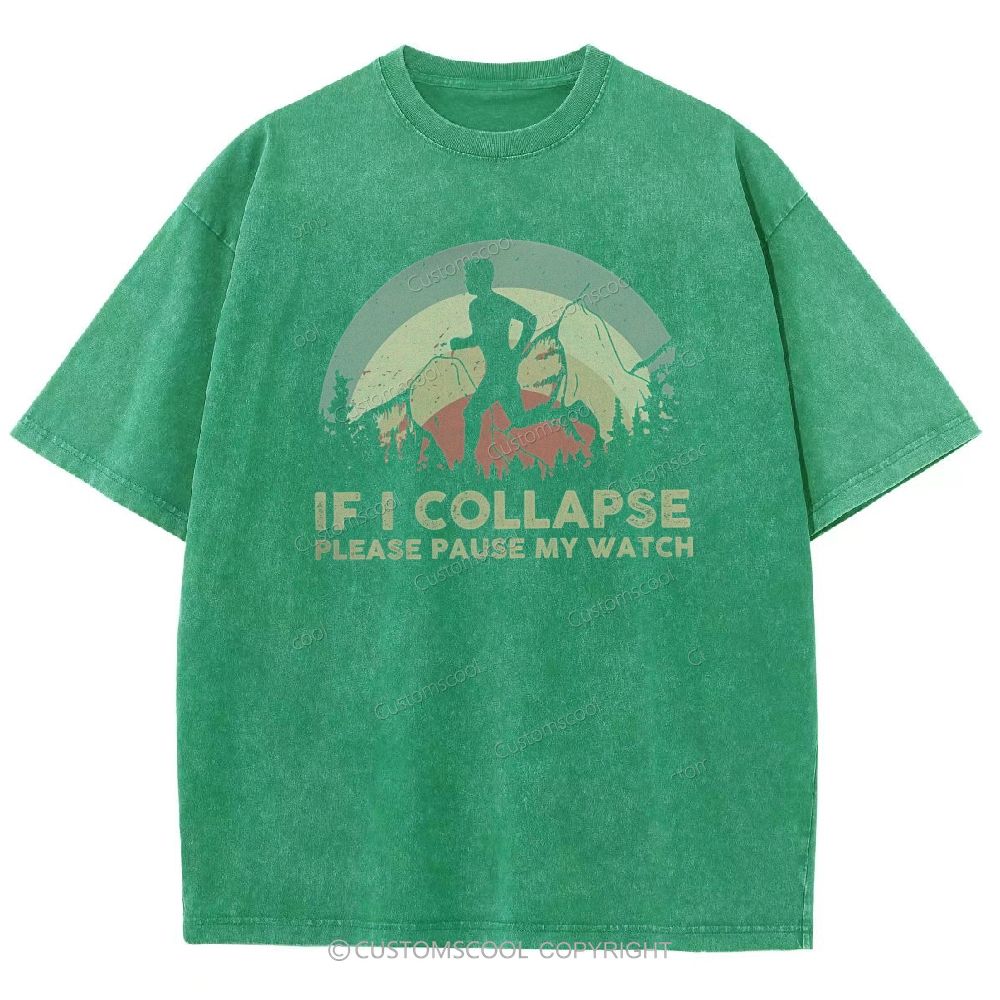 If I collapse Please Pause my Watch Unisex Fit Washed T-Shirt