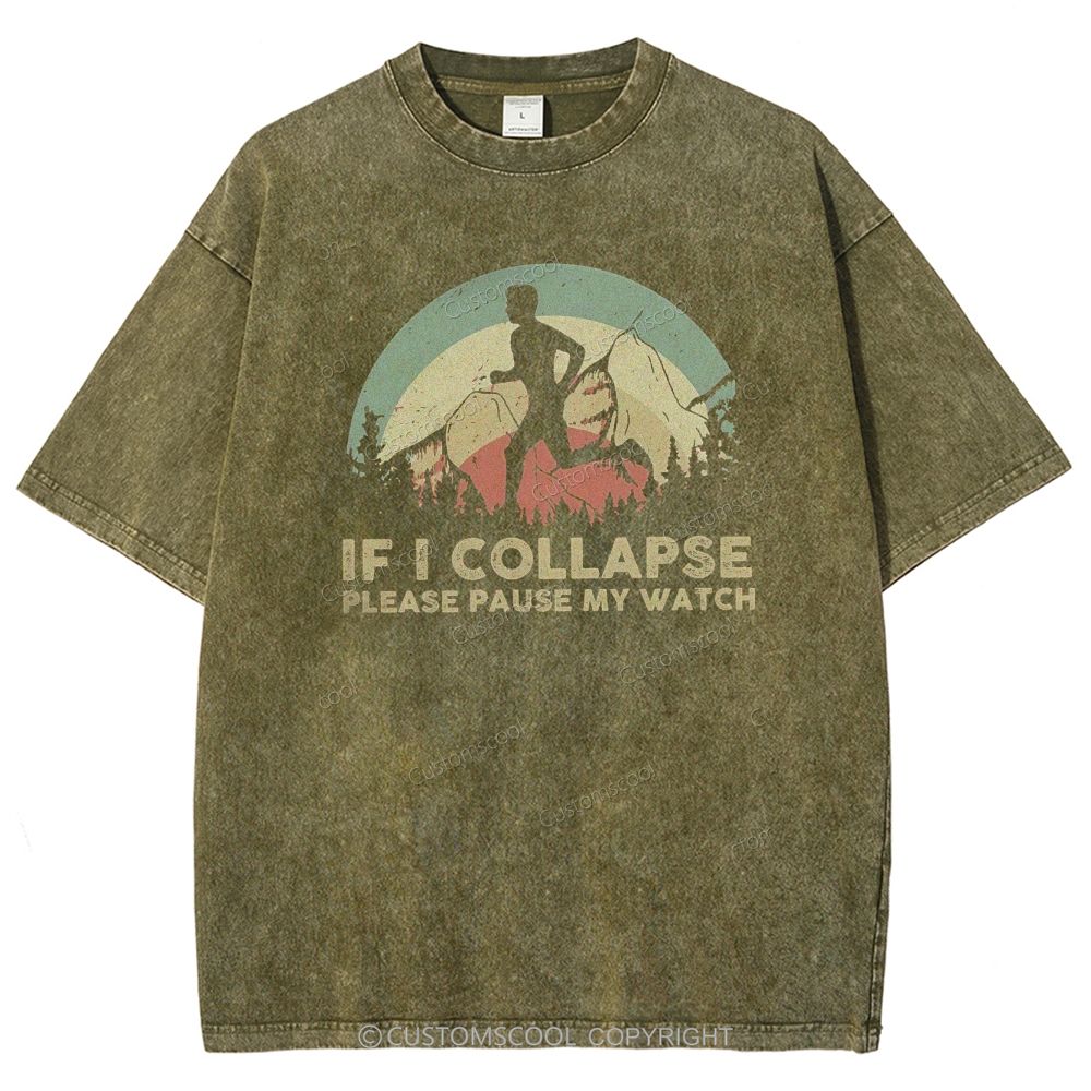 If I collapse Please Pause my Watch Unisex Fit Washed T-Shirt