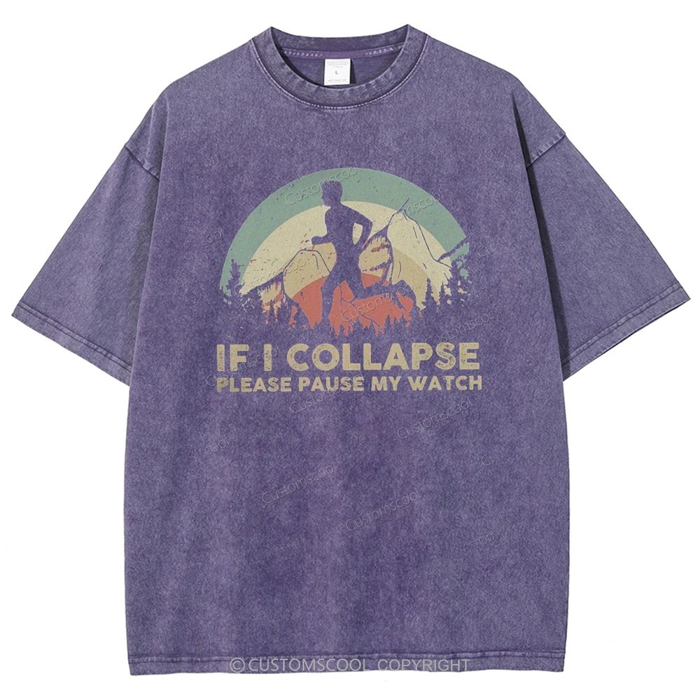 If I collapse Please Pause my Watch Unisex Fit Washed T-Shirt