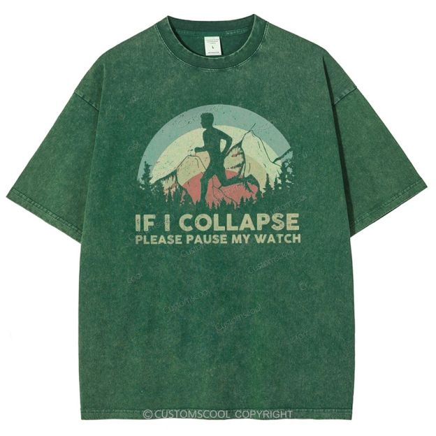 If I collapse Please Pause my Watch Unisex Fit Washed T-Shirt