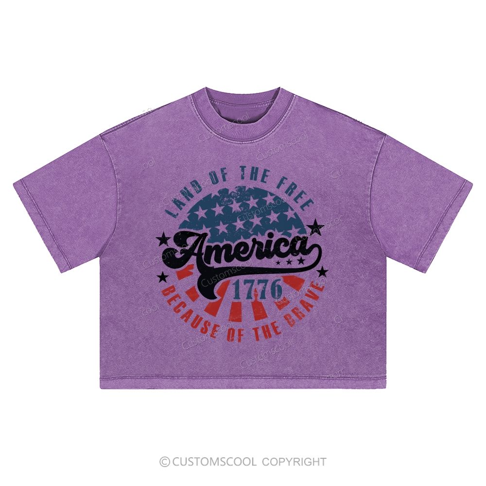 America Land Of The Free Because Of The Brave  Washed Cropped T-Shirt