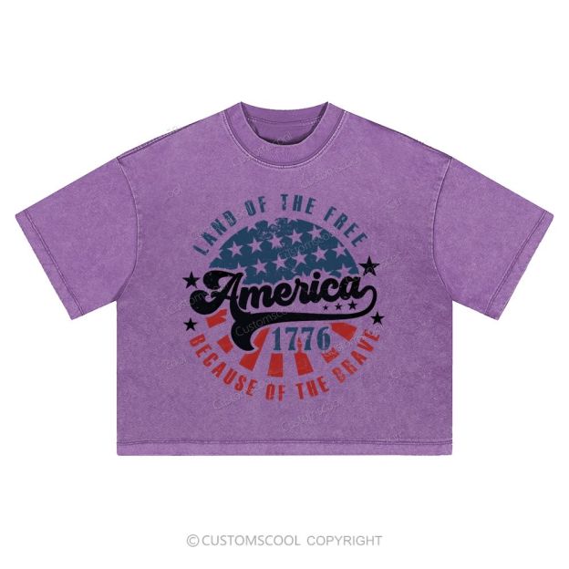America Land Of The Free Because Of The Brave  Washed Cropped T-Shirt
