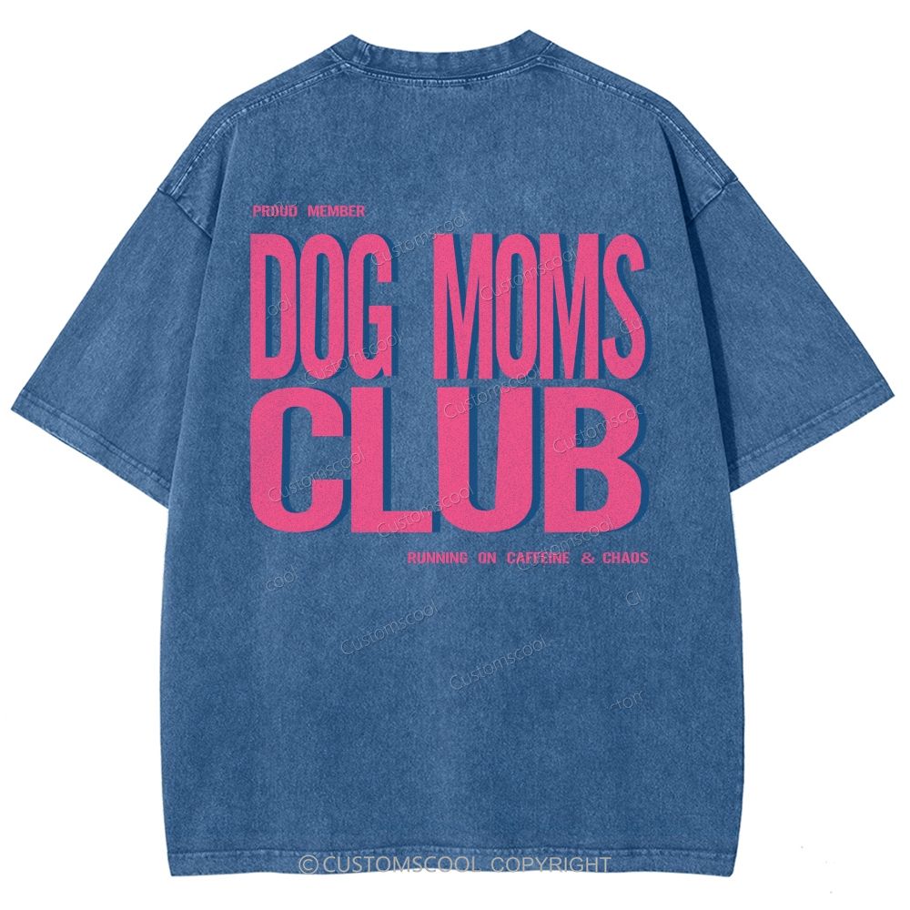 Dog Moms Club Unisex Fit Washed T-Shirt
