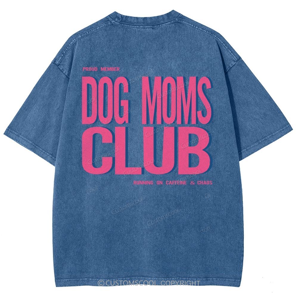 Dog Moms Club Unisex Fit Washed T-Shirt