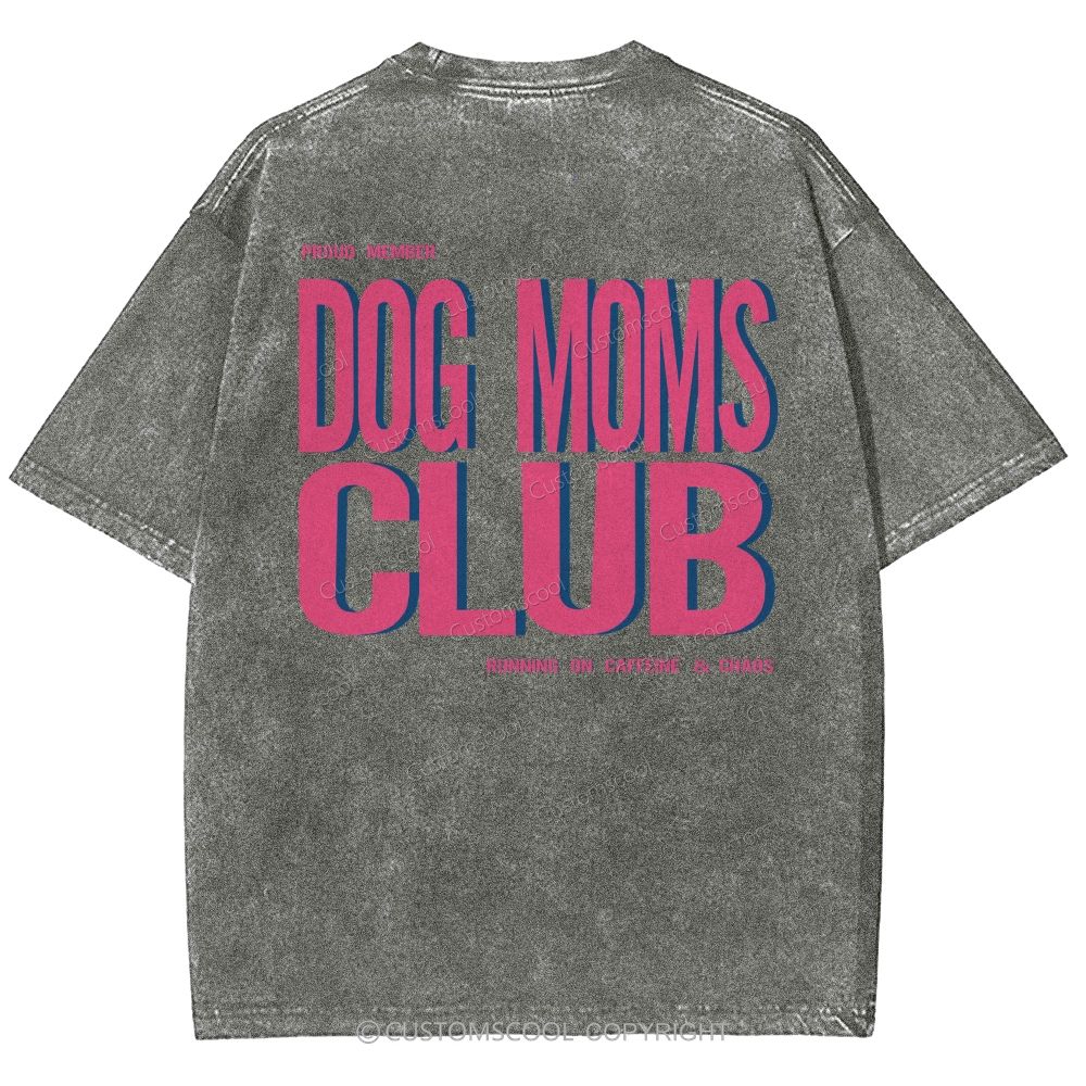 Dog Moms Club Unisex Fit Washed T-Shirt