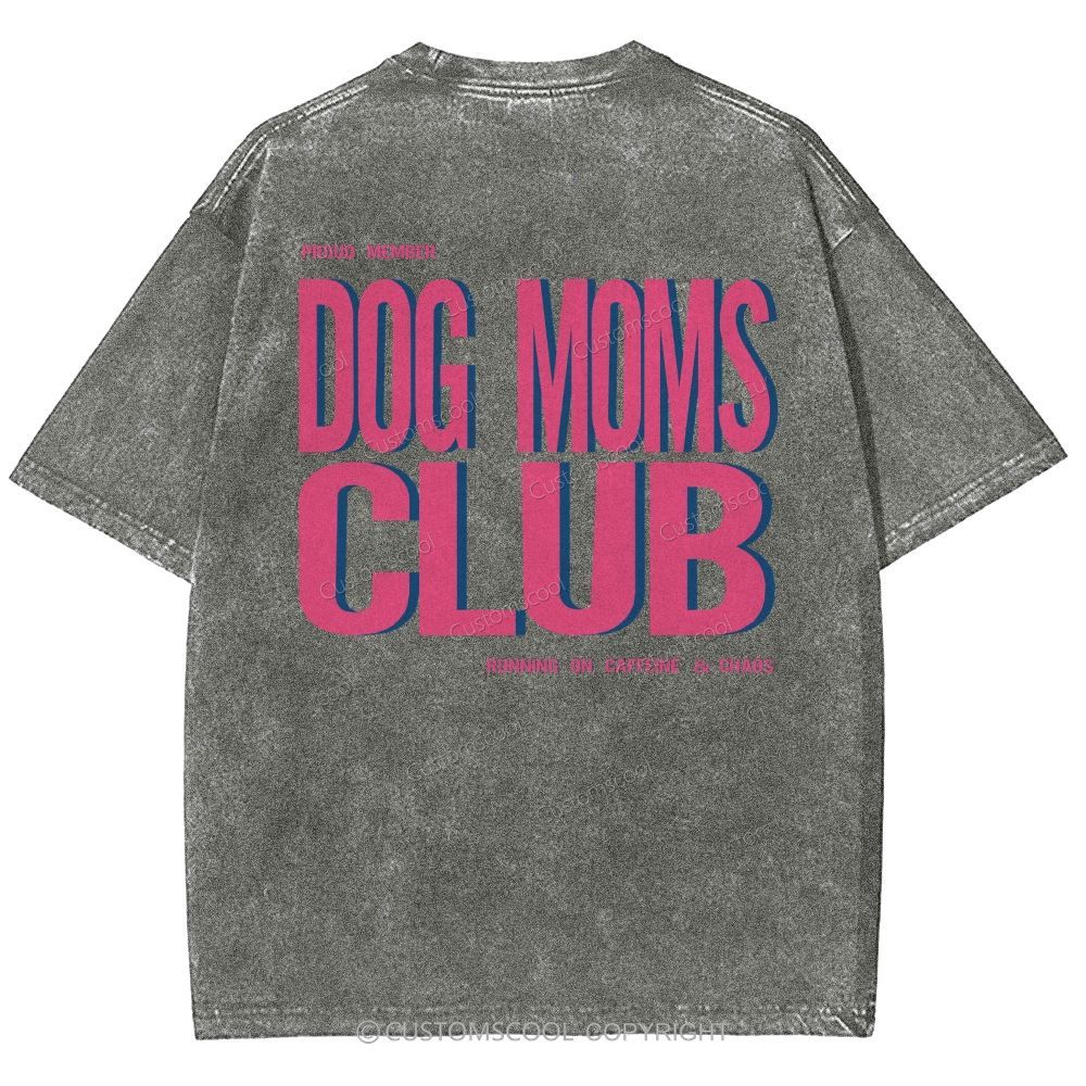 Dog Moms Club Unisex Fit Washed T-Shirt