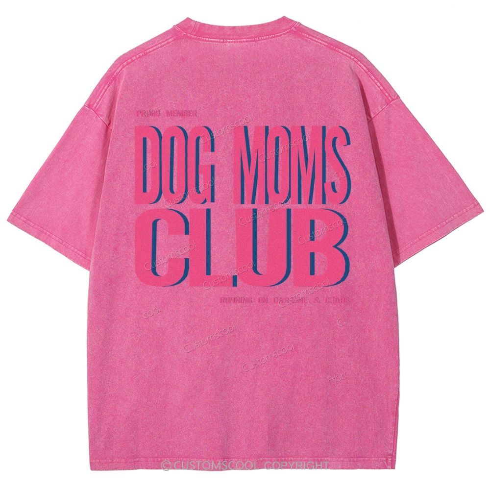 Dog Moms Club Unisex Fit Washed T-Shirt