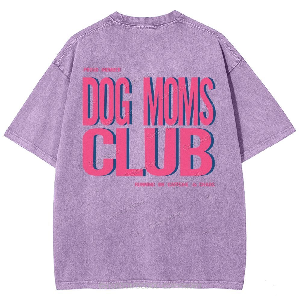 Dog Moms Club Unisex Fit Washed T-Shirt