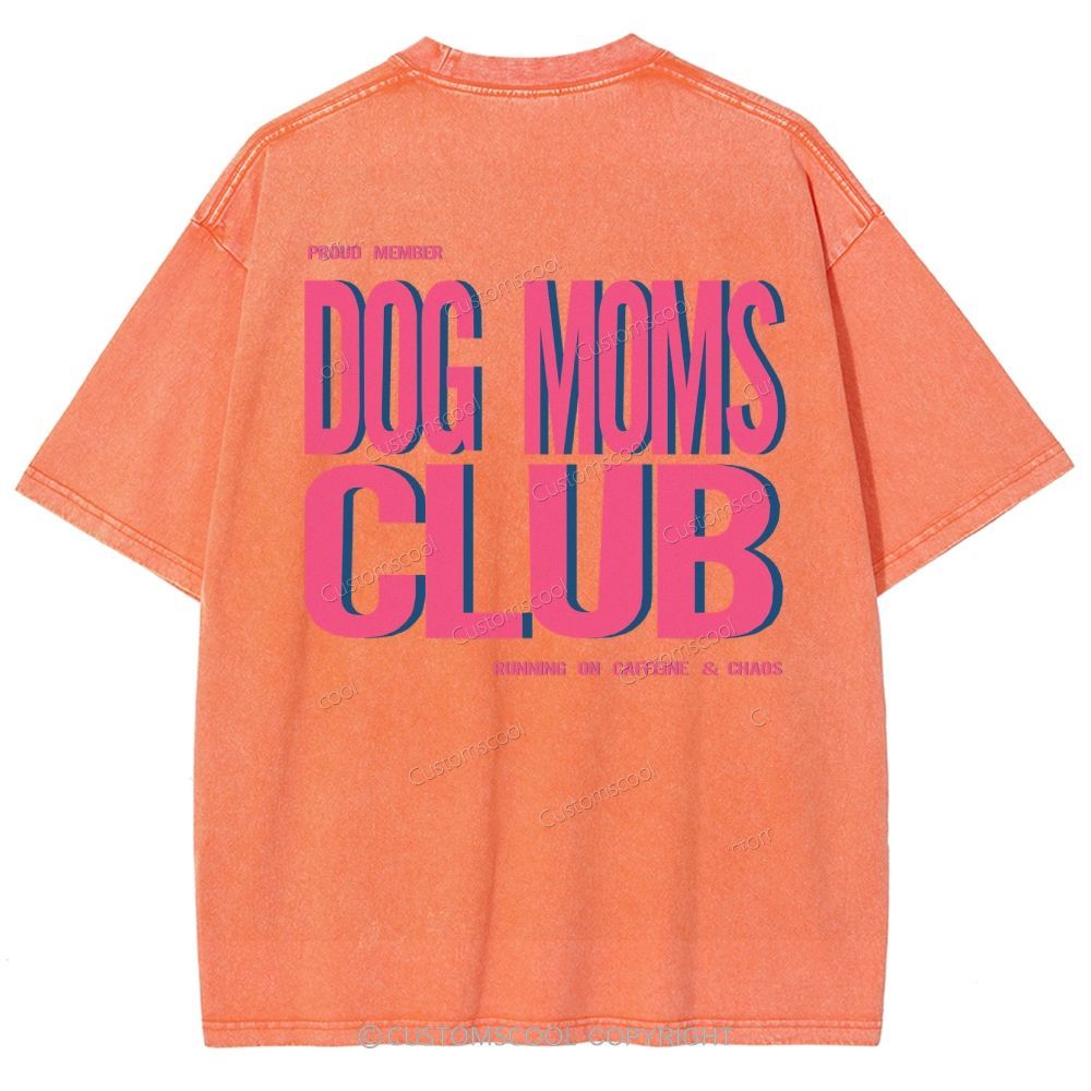 Dog Moms Club Unisex Fit Washed T-Shirt