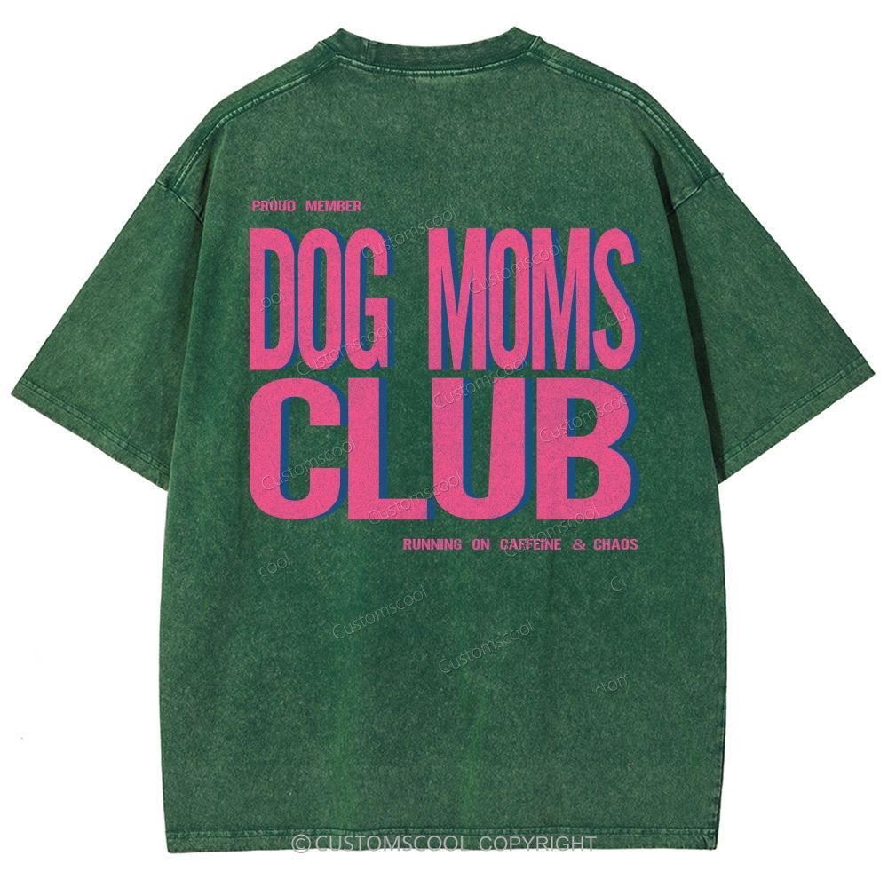 Dog Moms Club Unisex Fit Washed T-Shirt