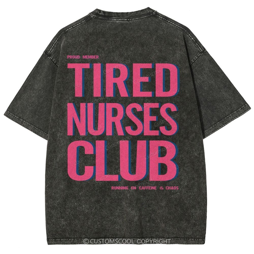 Tired Nurses Club Unisex Fit Washed T-Shirt Customscool