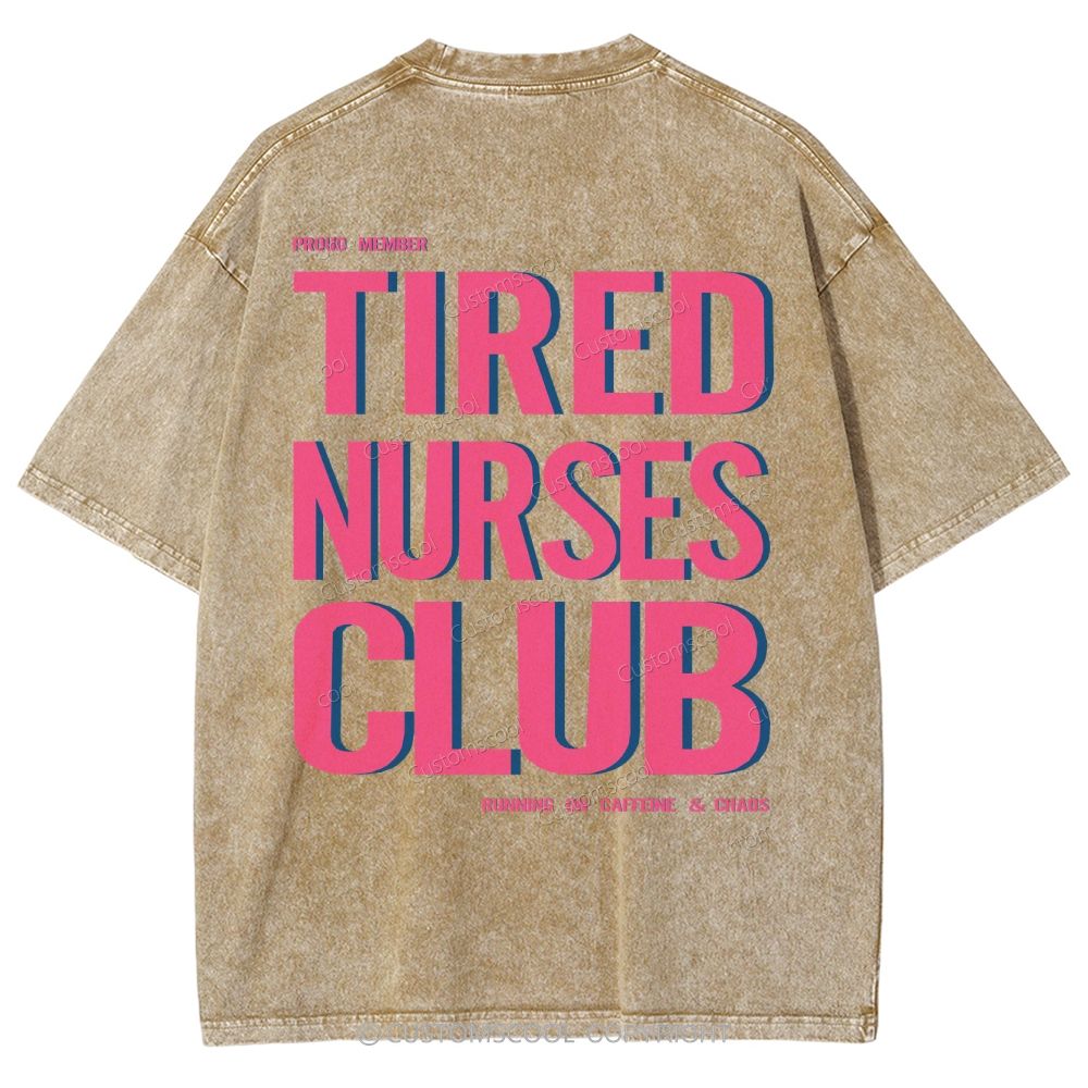 Tired Nurses Club Unisex Fit Washed T-Shirt Customscool