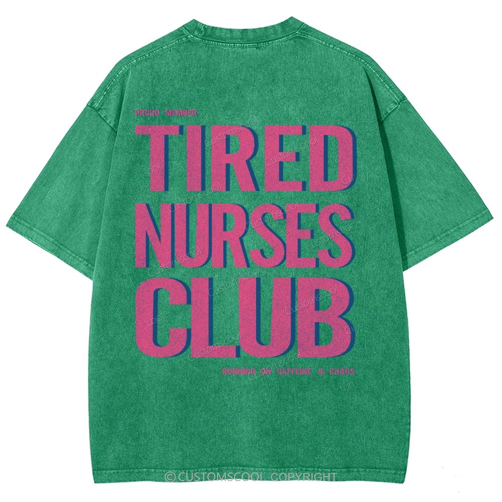 Tired Nurses Club Unisex Fit Washed T-Shirt Customscool