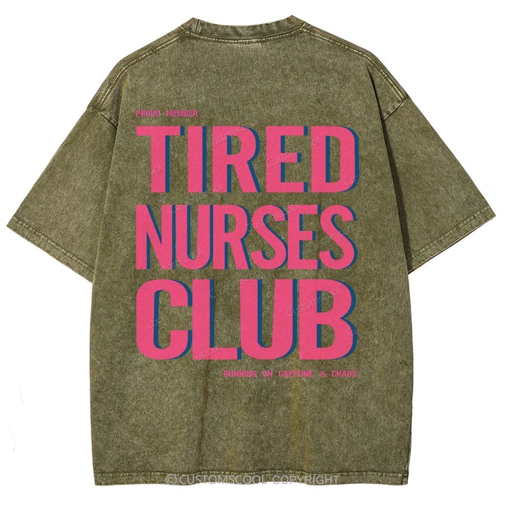 Tired Nurses Club Unisex Fit Washed T-Shirt Customscool
