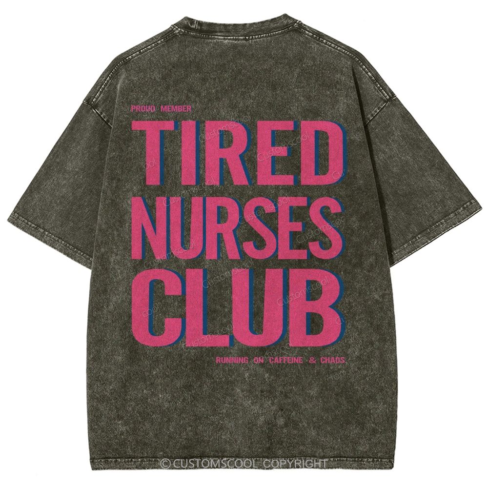 Tired Nurses Club Unisex Fit Washed T-Shirt Customscool