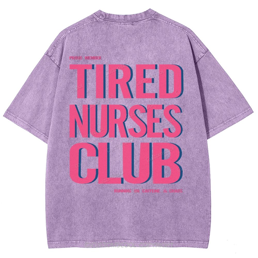 Tired Nurses Club Unisex Fit Washed T-Shirt Customscool