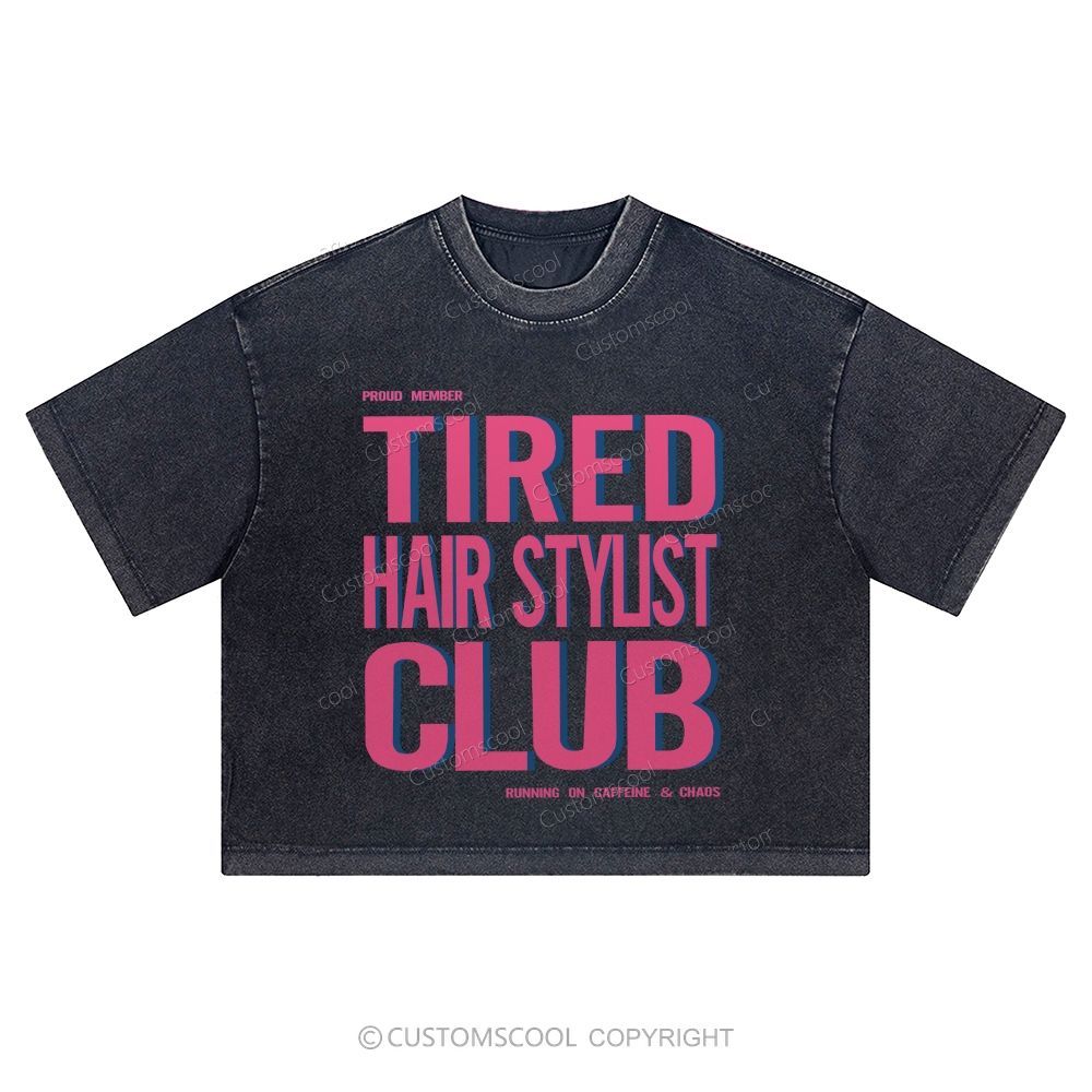 Tired Hair Stylist Club Washed Cropped T-Shirt – Customscool