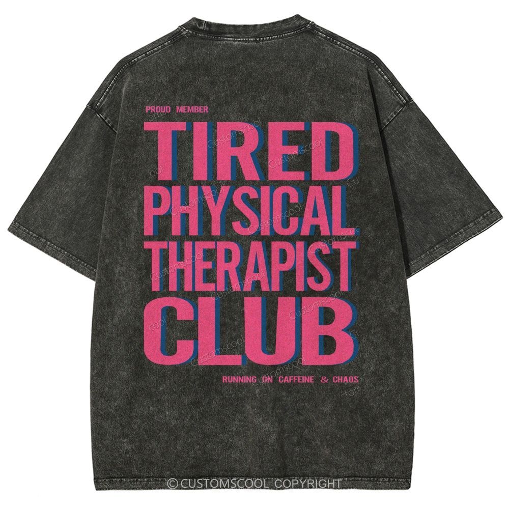 Tired Physical Therapist Club Unisex Fit Washed T-Shirt Customscool