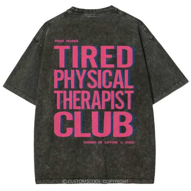 Tired Physical Therapist Club Unisex Fit Washed T-Shirt Customscool
