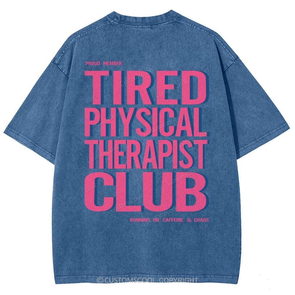 Tired Physical Therapist Club Unisex Fit Washed T-Shirt Customscool