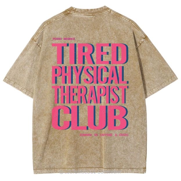 Tired Physical Therapist Club Unisex Fit Washed T-Shirt Customscool