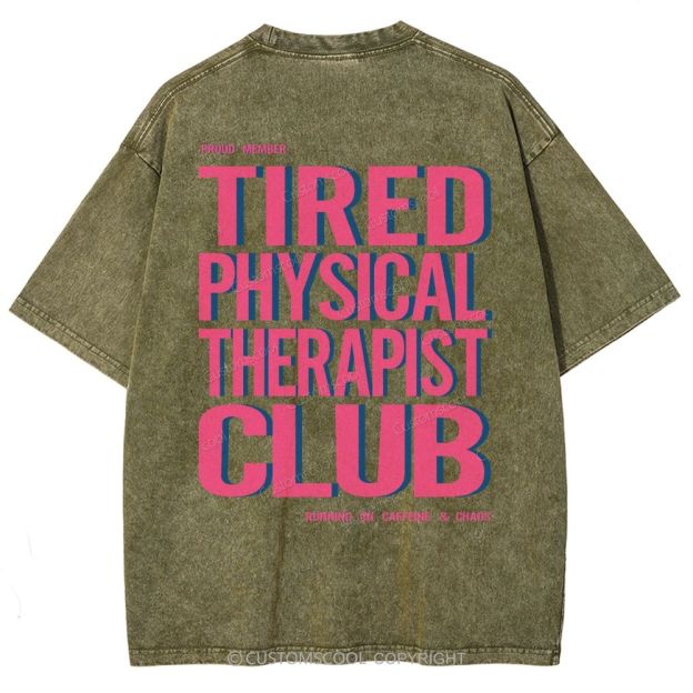 Tired Physical Therapist Club Unisex Fit Washed T-Shirt Customscool