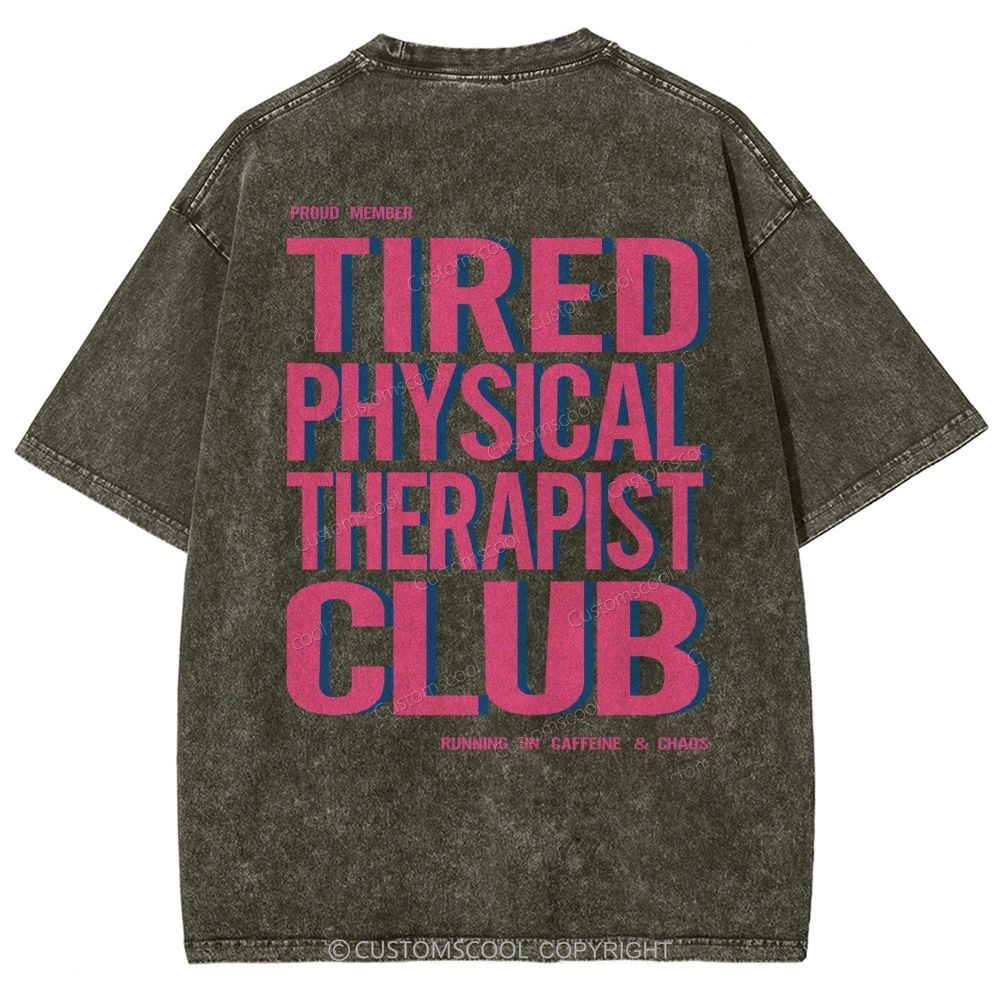 Tired Physical Therapist Club Unisex Fit Washed T-Shirt Customscool