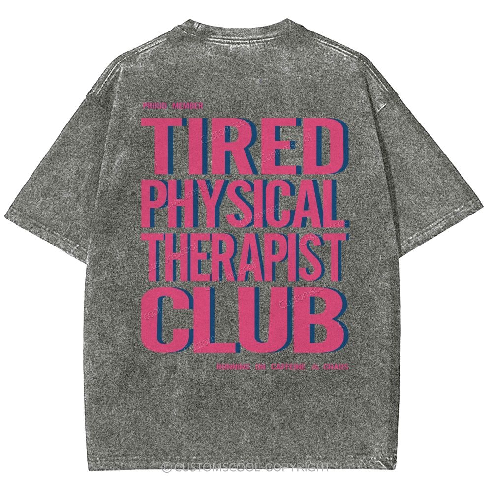 Tired Physical Therapist Club Unisex Fit Washed T-Shirt Customscool