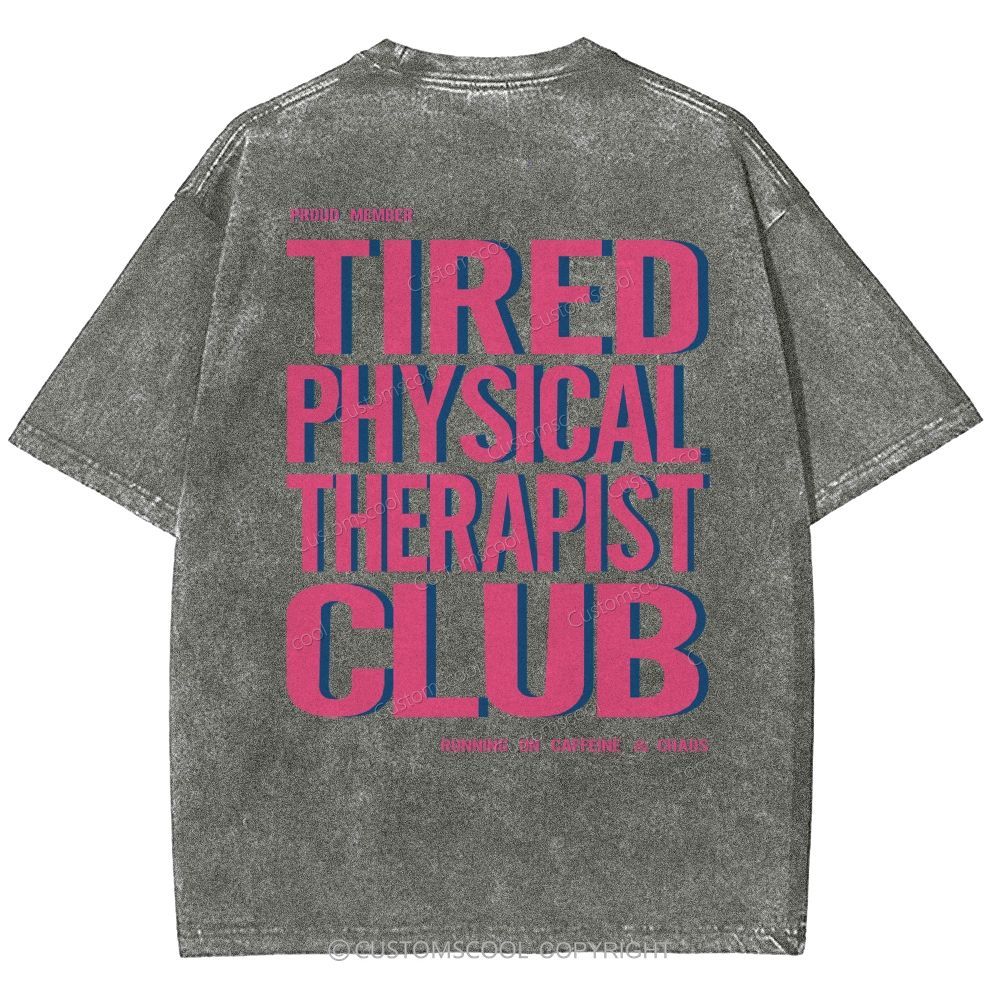 Tired Physical Therapist Club Unisex Fit Washed T-Shirt Customscool