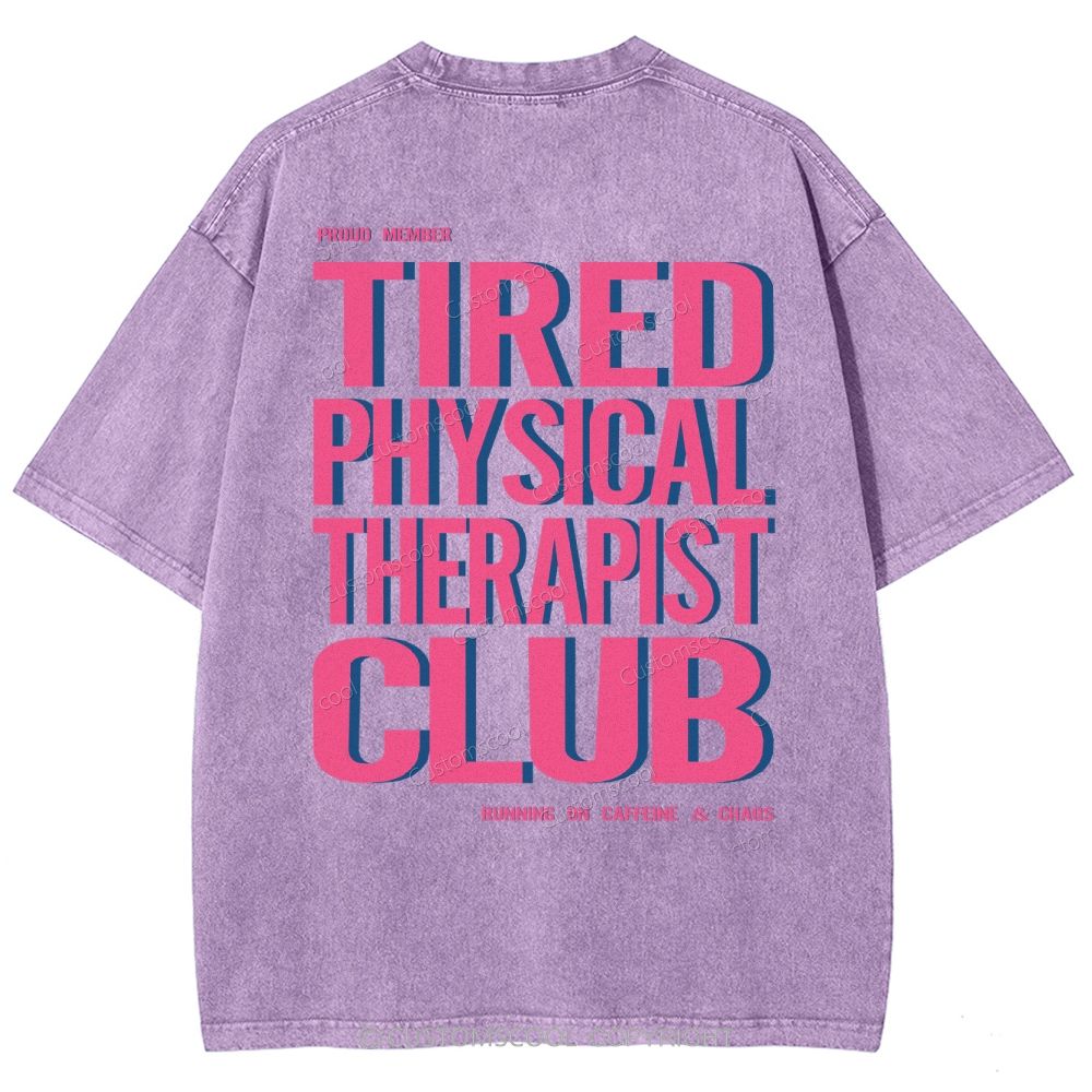 Tired Physical Therapist Club Unisex Fit Washed T-Shirt Customscool