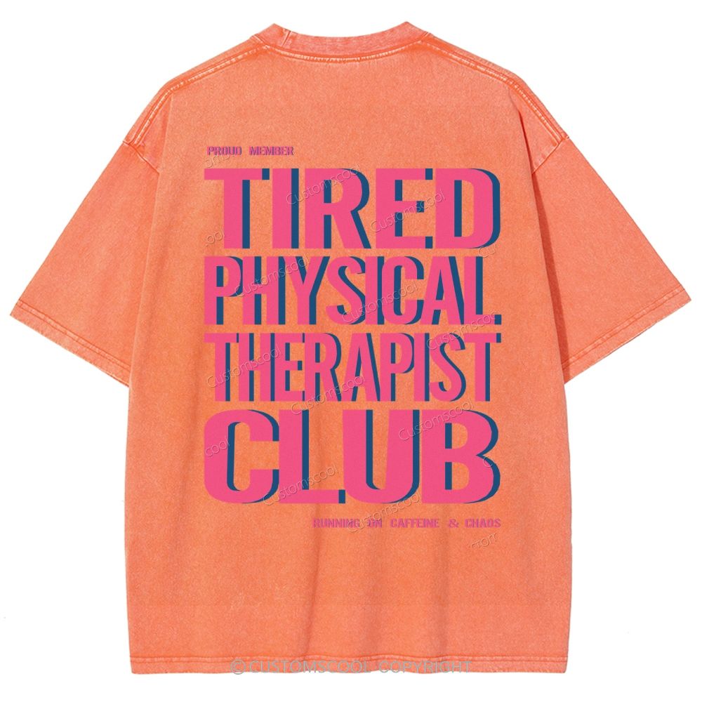 Tired Physical Therapist Club Unisex Fit Washed T-Shirt Customscool