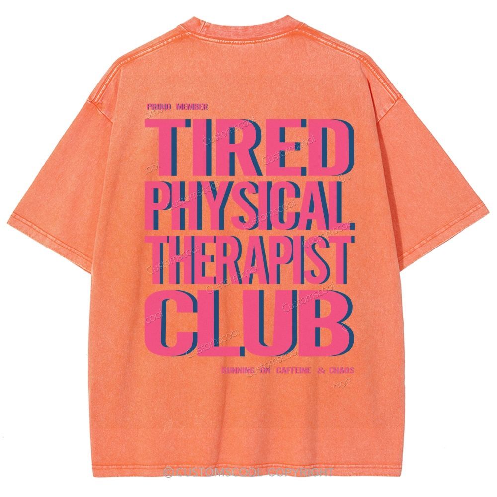 Tired Physical Therapist Club Unisex Fit Washed T-Shirt Customscool