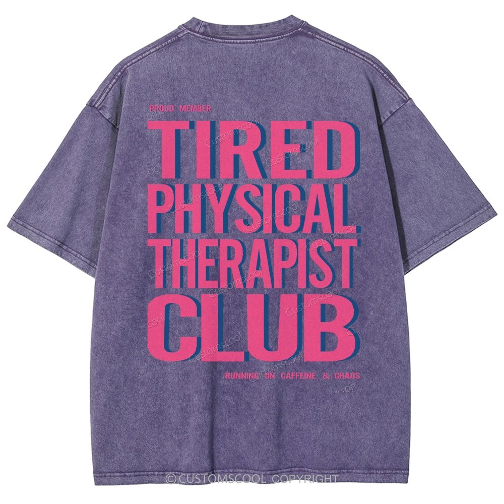 Tired Physical Therapist Club Unisex Fit Washed T-Shirt Customscool