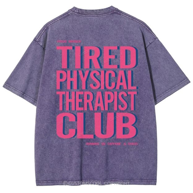Tired Physical Therapist Club Unisex Fit Washed T-Shirt Customscool