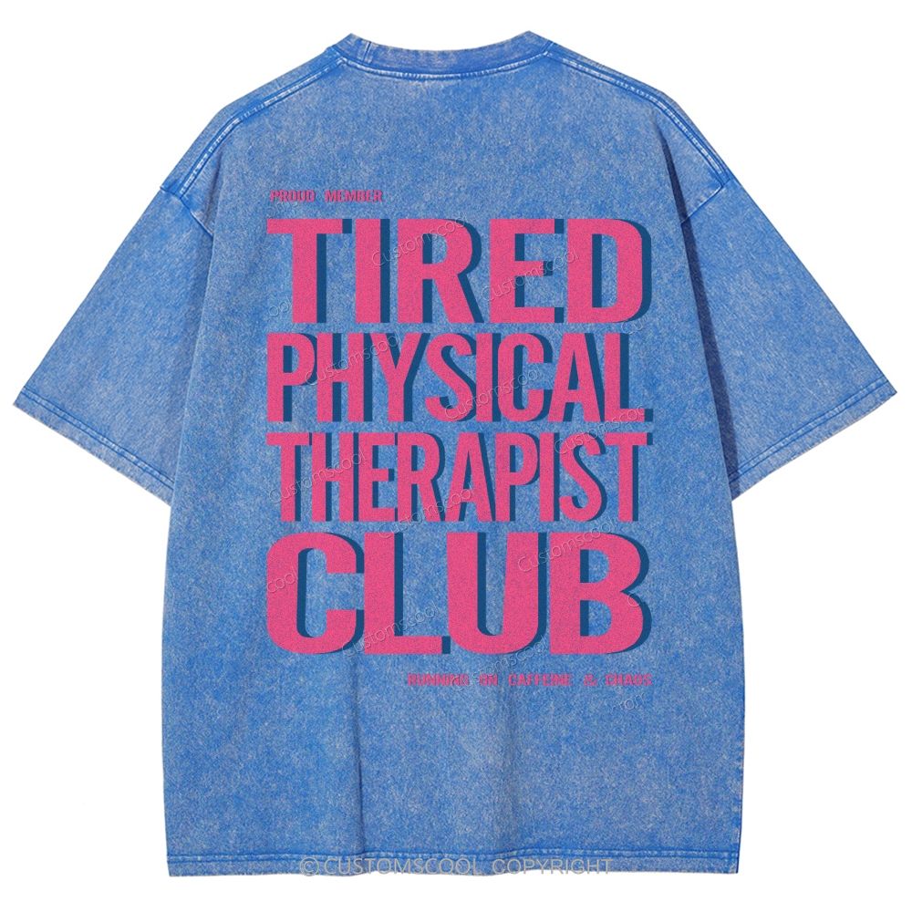 Tired Physical Therapist Club Unisex Fit Washed T-Shirt Customscool