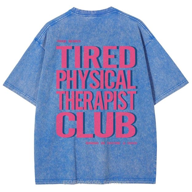 Tired Physical Therapist Club Unisex Fit Washed T-Shirt Customscool