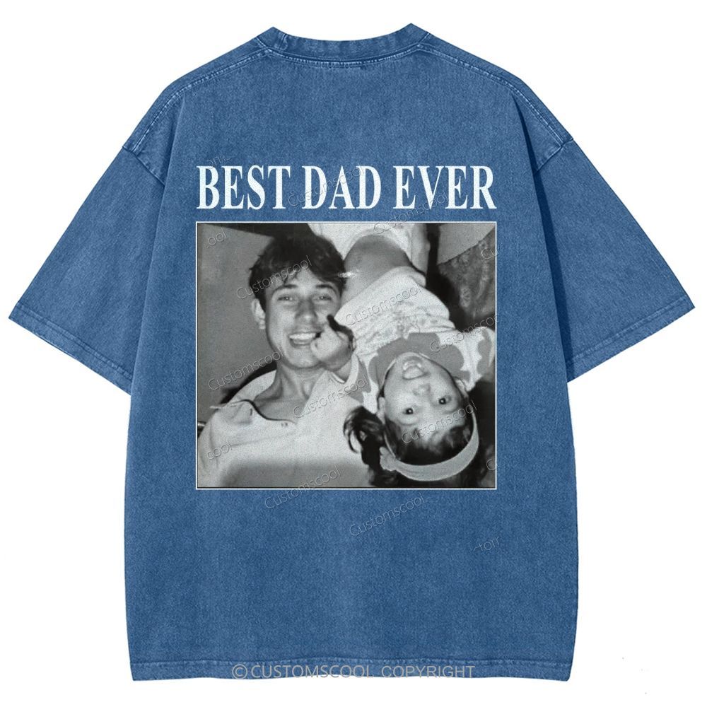 Best Dad Ever Addcustom Photo Unisex Fit Washed T-Shirt cUSTOMSCOOL