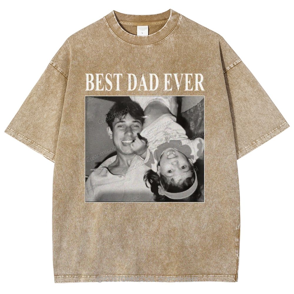 Best Dad Ever Addcustom Photo Unisex Fit Washed T-Shirt