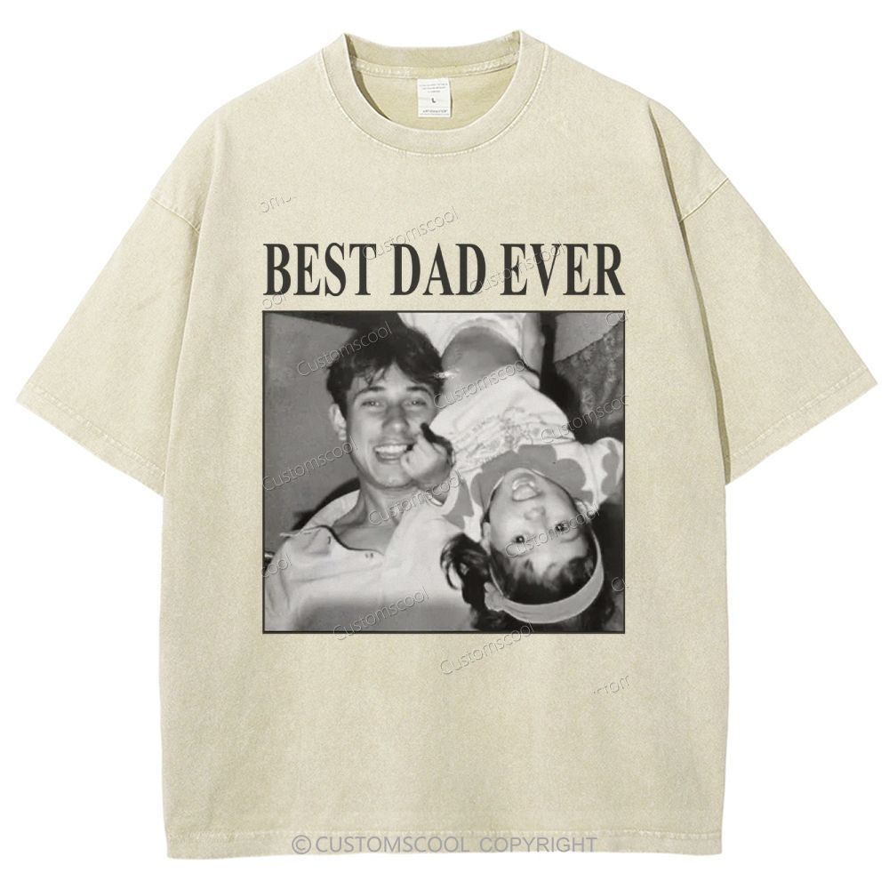 Best Dad Ever Addcustom Photo Unisex Fit Washed T-Shirt