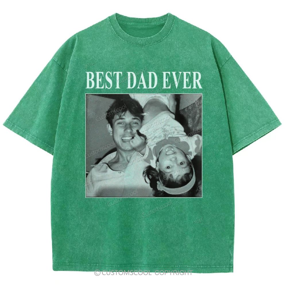 Best Dad Ever Addcustom Photo Unisex Fit Washed T-Shirt