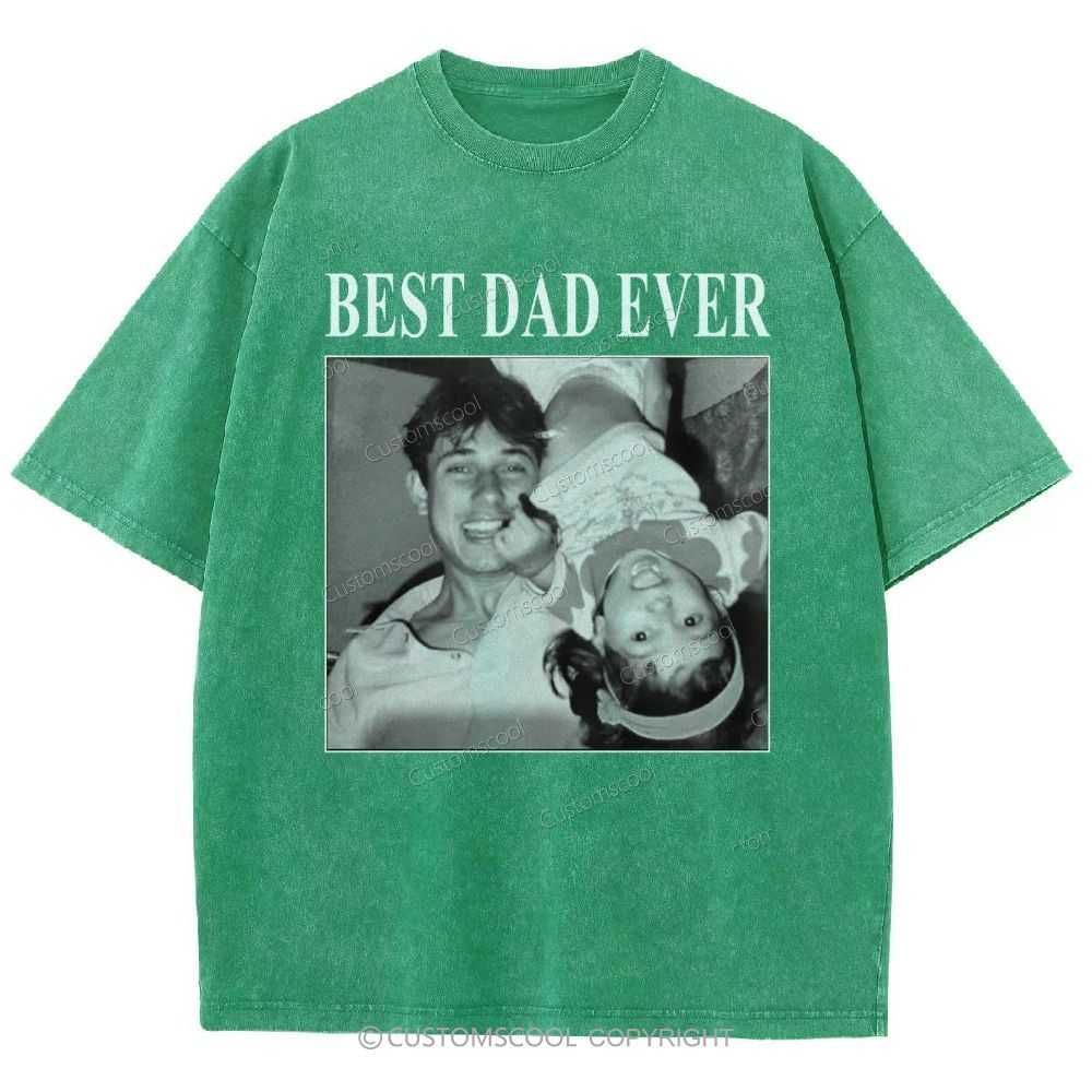Best Dad Ever Addcustom Photo Unisex Fit Washed T-Shirt