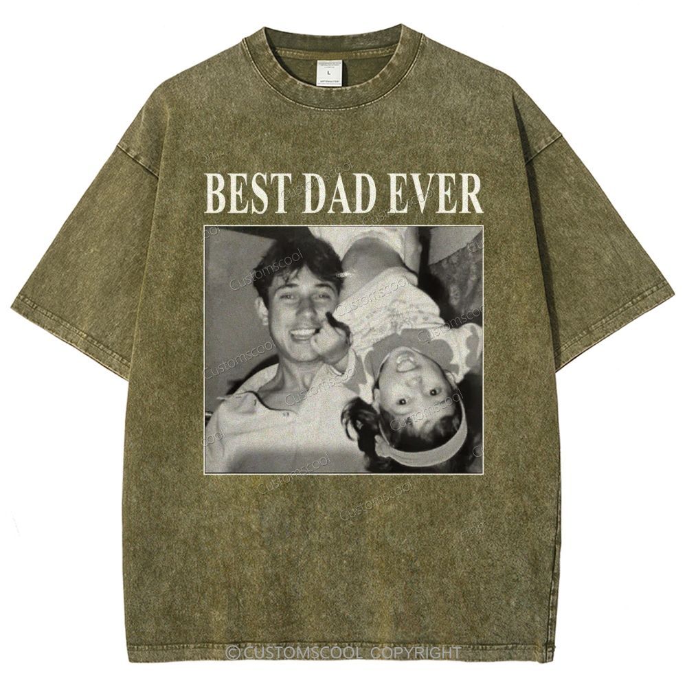 Best Dad Ever Addcustom Photo Unisex Fit Washed T-Shirt