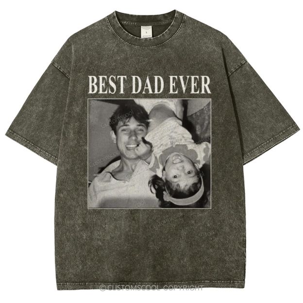 Best Dad Ever Addcustom Photo Unisex Fit Washed T-Shirt